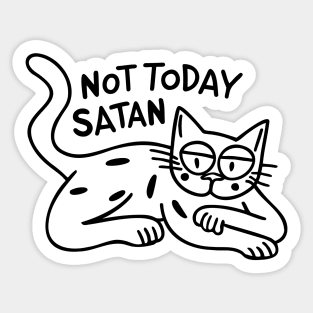 Not Today Satan Sticker